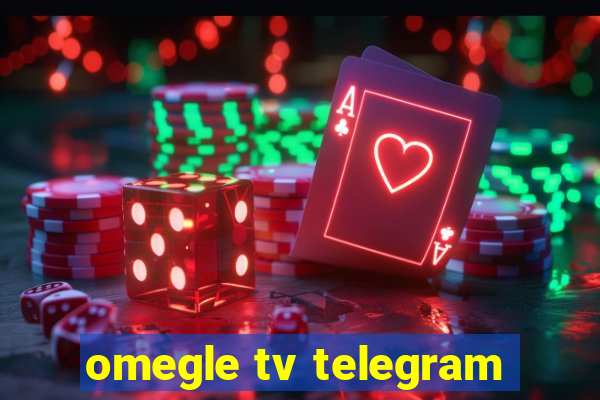 omegle tv telegram